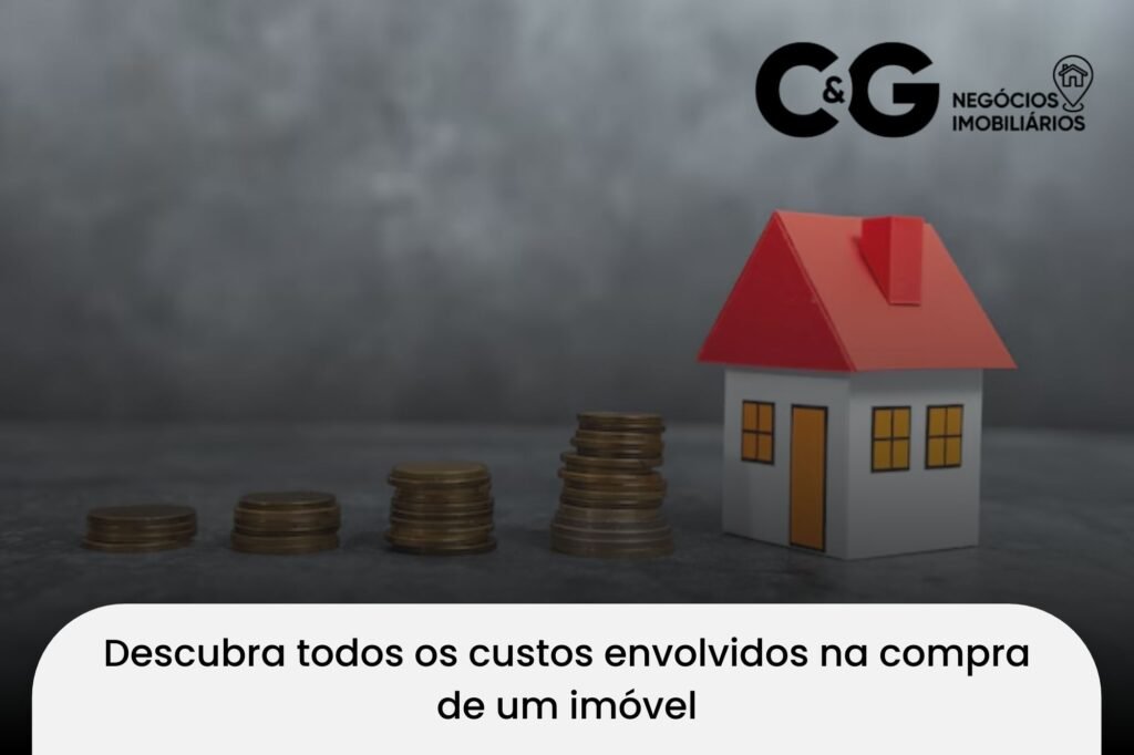 Descubra todos os custos envolvidos na compra de um imóvel