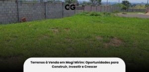Terrenos à Venda em Mogi Mirim: Oportunidades para Construir, Investir e Crescer
